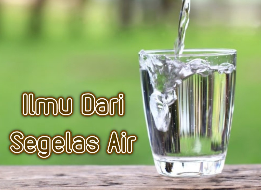 Ilmu dari segelas air