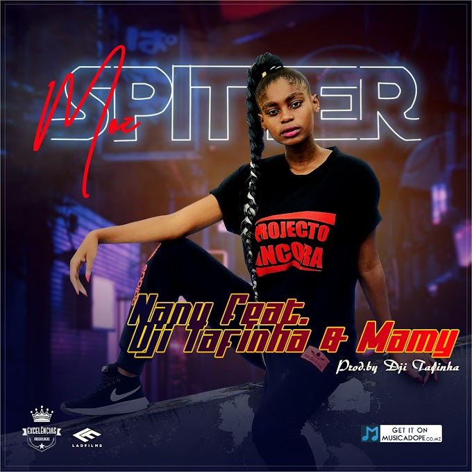 Nany - Moz SPITTER (feat. Dji Tafinha & Mamy) (2021) (Download)