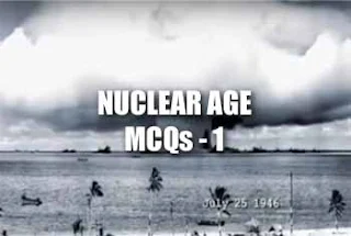 Nuclear Age General Knowledge MCQs - 1