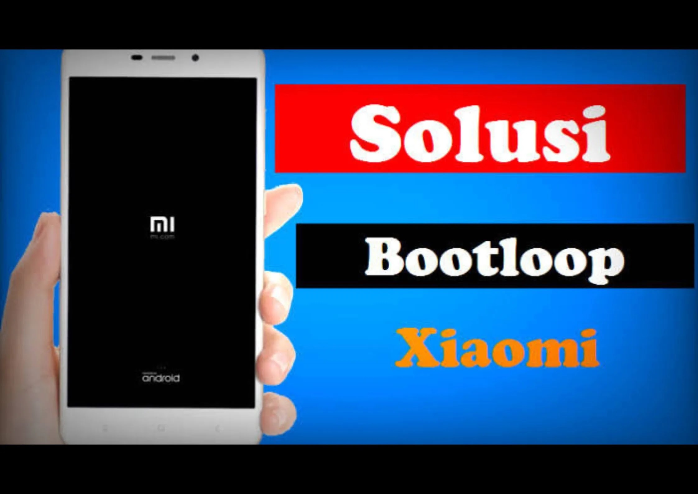Cara Mudah Mengatasi Hp Bootloop Xiaomi