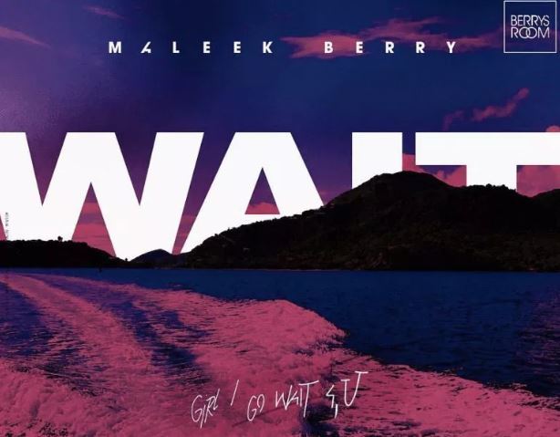 Maleek Berry - Wait 