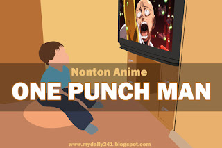 nonton anime, anime Jepang, anime One Punch Man, kekuatan Saitama