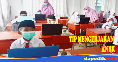 7 Tips Mengerjakan ANBK