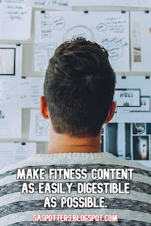 Make fitness content as easily digestible as possible.