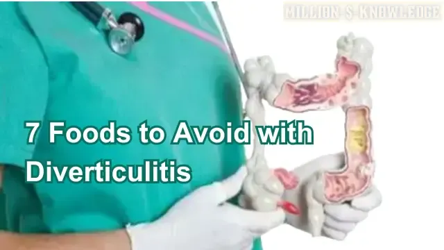 7 Foods to Avoid with Diverticulitis