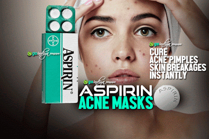 4 Aspirin Acne Masks - Cure Pimples, Skin Breakages Instantly