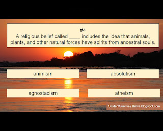 A religious belief called ____ includes the idea that animals, plants, and other natural forces have spirits from ancestral souls. Answer choices include: animism, absolutism, agnosticism, atheism