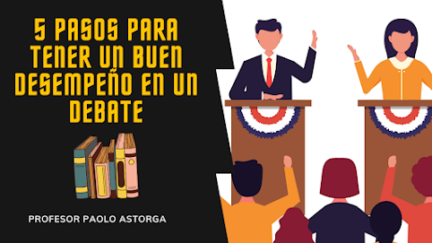 5 PASOS PARA TENER UN BUEN DESEMPEÑO EN UN DEBATE