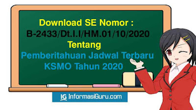 Download Jadwal KSMO Terbaru Tahun 2020 Sesuai SE Nomor: B-2433/Dt.I.I/HM.01/10/2020 Tentang Pemberitahuan Jadwal Terbaru KSMO Tahun 2020 I PDF