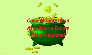 Cara Menentukan Ahli Waris Dalam Polis Asuransi