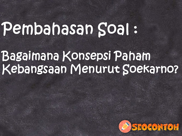 apa hubungan nasionalisme dengan paham kebangsaan, konsep negara menurut soekarno, pandangan pancasila menurut soekarno, paham kebangsaan menurut soepomo, paham kebangsaan indonesia, internasionalisme atau perikemanusiaan menurut soekarno, jelaskan yang dimaksud bangsa menurut soekarno, kata kebangsaan indonesia menurut soekarno diambil dari, Bagaimana konsep sifat kebangsaan menurut Soekarno, Apa konsep dasar negara yang diusulkan oleh Ir Soekarno, Bagaimana menjelaskan paham kebangsaan, Apa yang kalian ketahui tentang paham kebangsaan, Apa contoh baik yang bisa kalian lakukan untuk menunjukkan rasa cinta kepada NKRI, Apa tujuan dari sikap nasionalisme, Apa yang kalian ketahui tentang nasionalisme dan hubungannya dengan paham kebangsaan