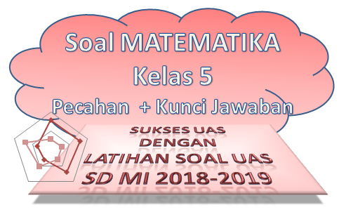 Soal Matematika Kelas 5 Pecahan Dan Kunci Jawaban