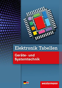 Elektronik Tabellen: Geräte- und Systemtechnik: Tabellenbuch