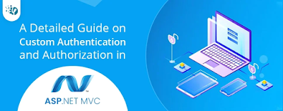 A Detailed Guide on Custom Authentication and Authorization in ASP.NET MVC