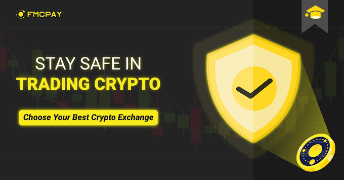 Stay Safe in Trading Crypto – Choose Your Best Crypto Exchange