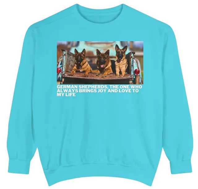 Garment-Dyed Sweatshirt for Men and Women With Three Red and Black German Shepherds Lying on the Truck's Cargo Bed in a Row and Caption The One Who Always Brings Joy and Love to My Love