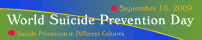 World Suicide Prevention Day - Suicide Prevention in Different Cultures - September 10, 2009