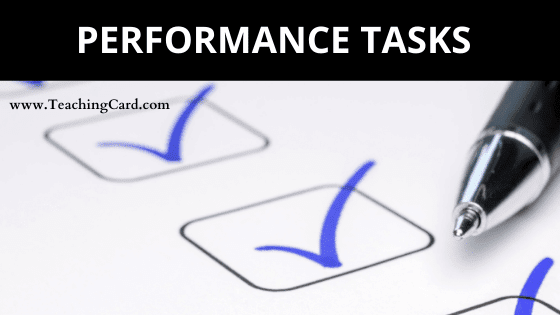 Performance Tasks | What Is A Performance Task? | Meaning And Definition Of Performance Tasks | Performance Tasks Examples | Performance Tasks In Assessment And Evaluation