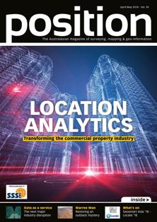 Position. Surveying, mapping & geo-information 94 - April & May 2018 | TRUE PDF | Bimestrale | Professionisti | Logistica | Distribuzione
Position is the only ANZ-wide independent publication for the spatial industries. Position covers the acquisition, manipulation, application and presentation of geo-data in a wide range of industries including agriculture, disaster management, environmental management, local government, utilities, and land-use planning. It covers the increasing use of geospatial technologies and analysis in decision making for businesses and government. Technologies addressed include satellite and aerial remote sensing, land and hydrographic surveying, satellite positioning systems, photogrammetry, mobile mapping and GIS. Position contains news, views, and applications stories, as well as coverage of the latest technologies that interest professionals working with spatial information. It is the official magazine of the Surveying and Spatial Sciences Institute.