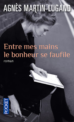 Entre mes mains le bonheur se faufile de Agnès Martin-Lugand