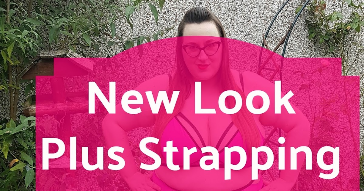 New Look Plus Strapping Lingerie Review - Does My Blog Make Me