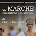 Le Marche romantiche e misteriose: 30 personaggi affascinanti raccontati insieme ad altrettanti itinerari turistici da Chiara Giacobelli