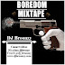 Dj Broonzy - Boredom Mixtape