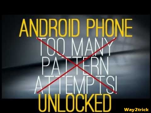 Solving “Too many pattern attempts” problem in Android Phone