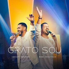 Baixar Música Gospel Grato Sou Israel Soares Bob Jonathan