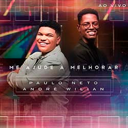 Baixar Música Gospel Me Ajude a Melhorar (Ao Vivo) - Paulo Neto, André Wilian