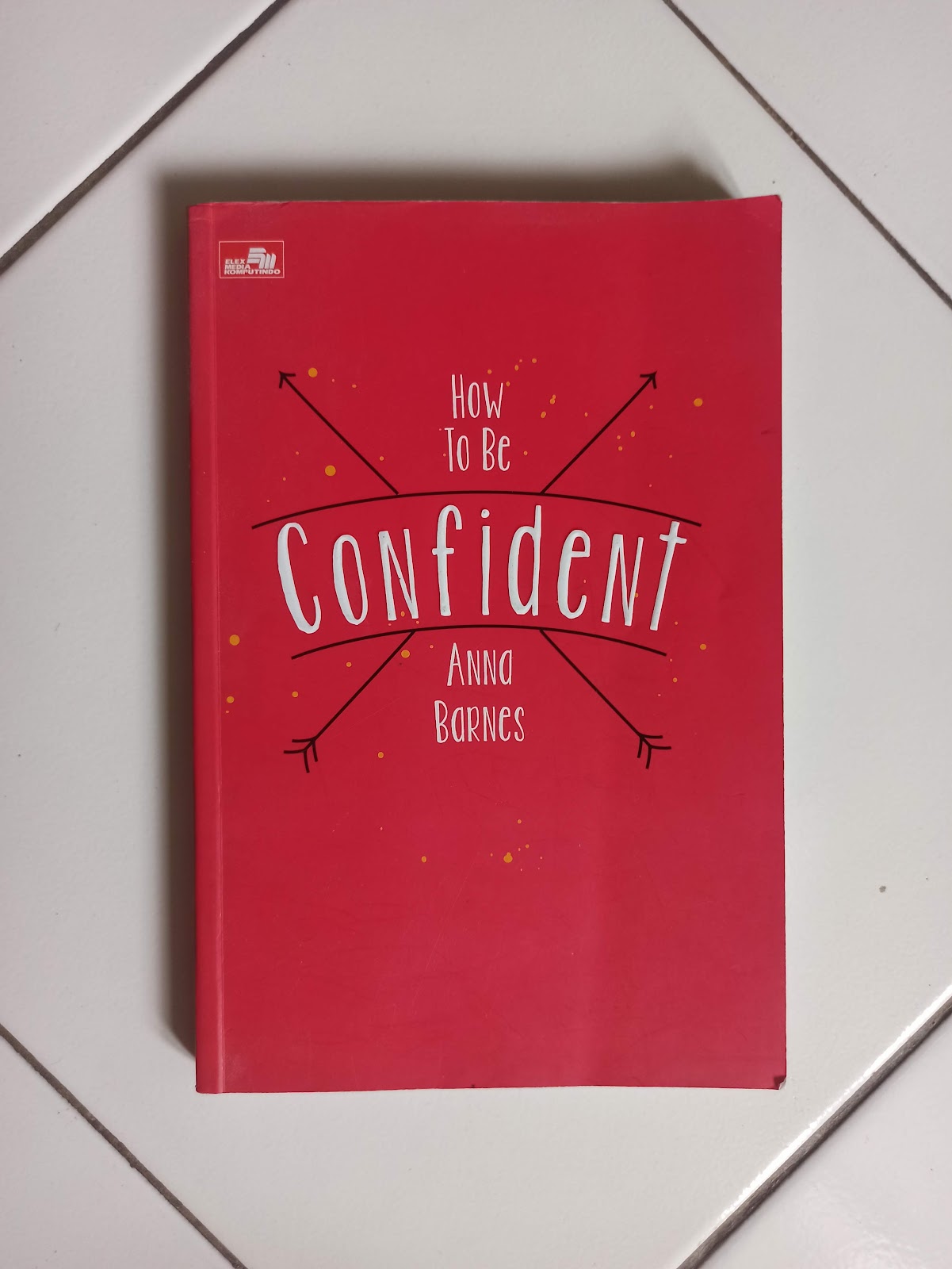 How To Be Confident Penulis Anna Barnes