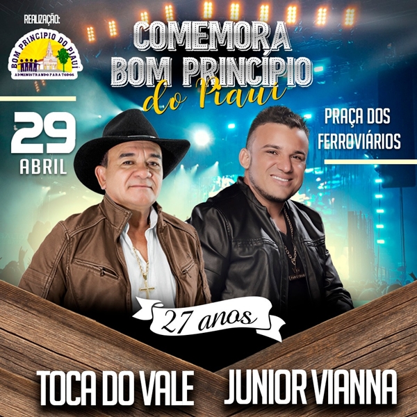 Dia 29 de abril: Toca do Vale e Junior Vianna animarão o 27º aniversário de Bom Principio do PI