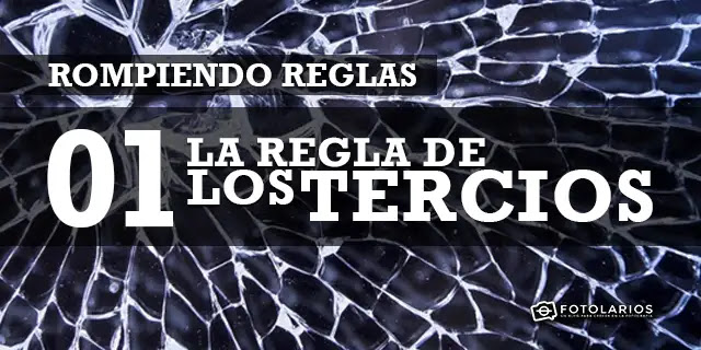 Rompiendo reglas - 01 - La regla de los tercios