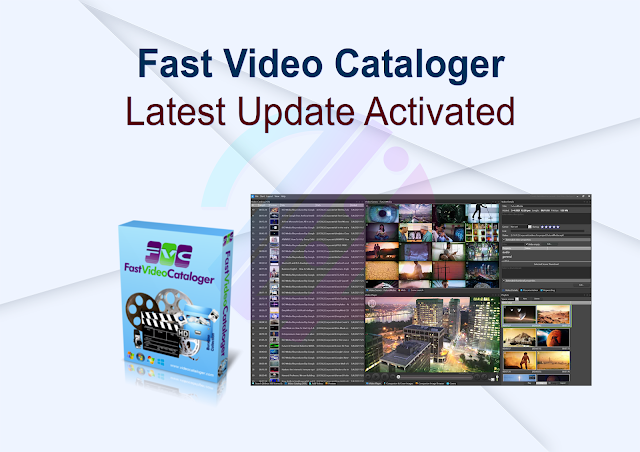 Fast Video Cataloger Latest Update Activated