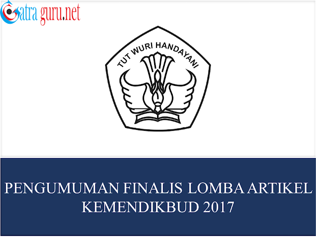 Pengumuman Finalis Lomba Artikel Kemendikbud Tahun 2017