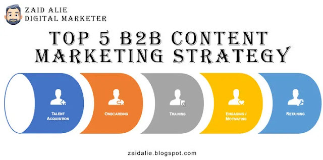 top 5 b2b content marketing by zaid alie