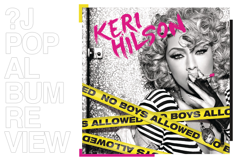 Album review: Keri Hilson - No boys allowed | Random J Pop