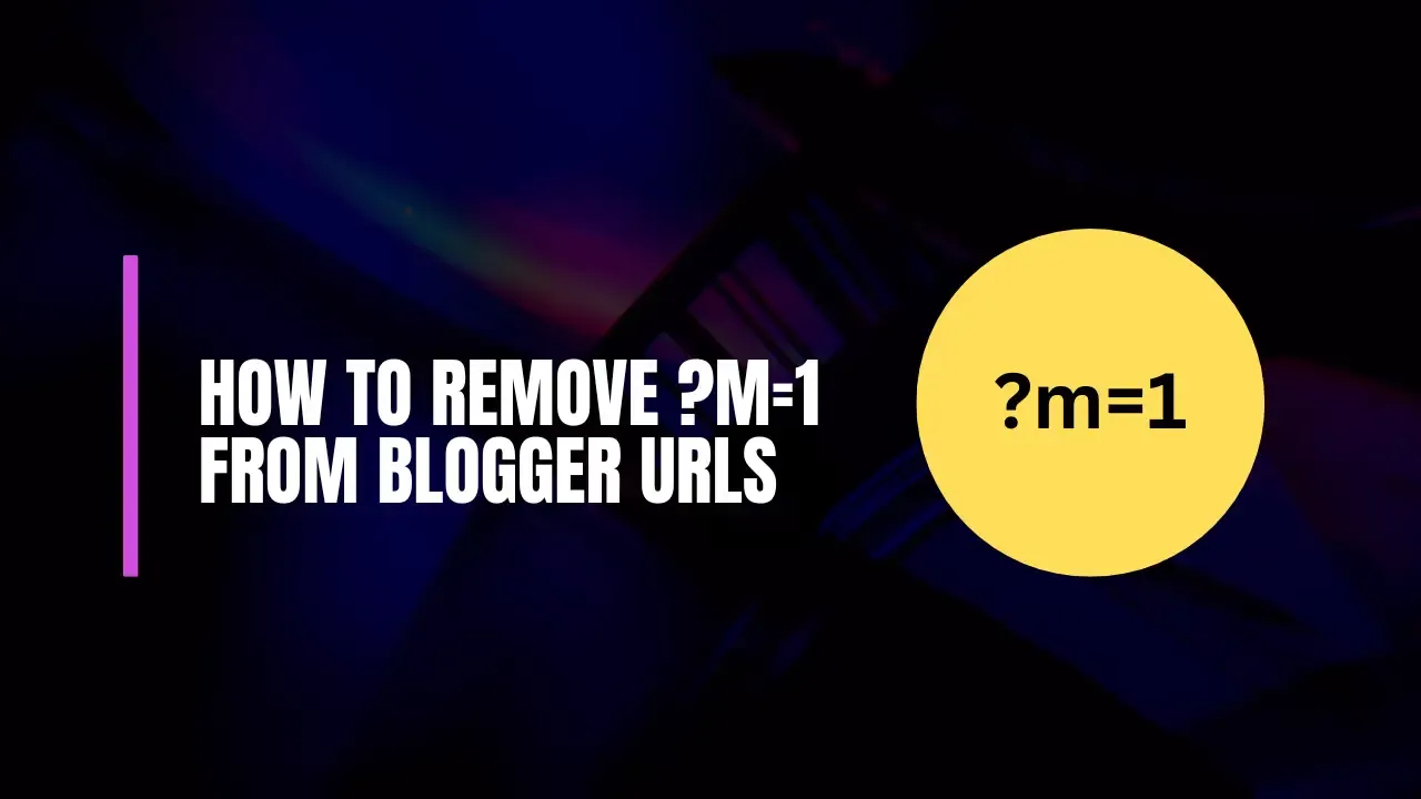 Remove m=1 from Blogger URLs with easy fixes JavaScript redirect, disable mobile template, or add canonical tag Remove m=1 from Blogger URLs with easy fixes JavaScript redirect, disable mobile template, or add canonical tag
