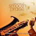 Sam Levine - Smooth Praise [2009]