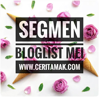 segmen bloglist 2018, Segmen Bloglist Blog #CeritaMak, Blogger Segmen, Blog,