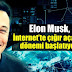 Elon Musk'ın İnternet'te çığır açacak girişimi!