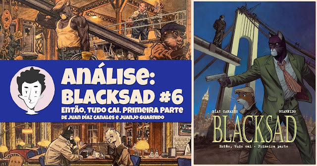 Blacksad #6 - Então, tudo cai. Primeira Parte, de Juan Díaz Canales e Juanjo Guarnido - Ala dos Livros