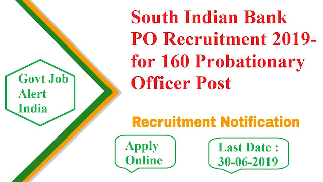 South Indian Bank PO Recruitment 2019- for 160 Probationary Officer Post 
