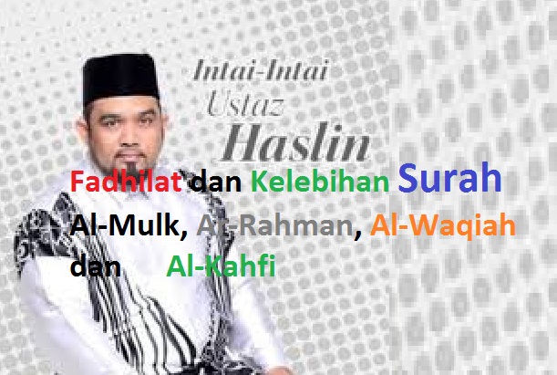 Fadhilat dan Kelebihan Surah Al-Mulk, Ar-Rahman, Al-Waqiah dan Al-Kahfi