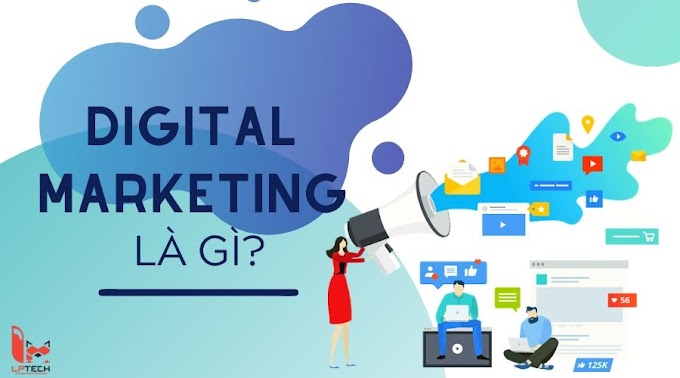 Digital Marketing là gì? Thời đại Digital Marketing lên ngôi