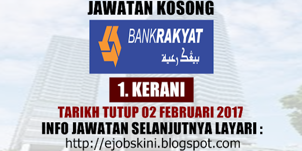 Jawatan Kosong Sebagai Kerani di Bank Rakyat - 02 Februari 2017
