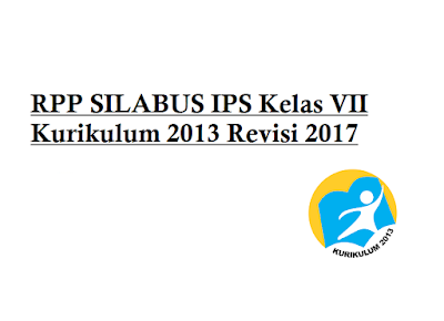 RPP SILABUS IPS Kelas VII Kurikulum 2013 Revisi 2017