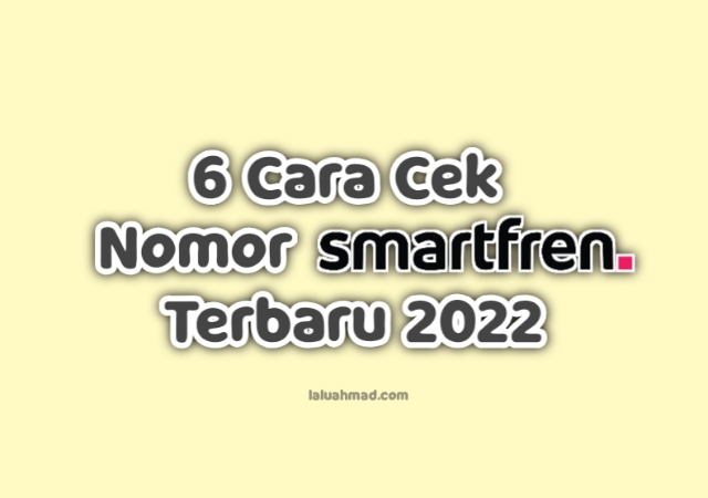 6 Cara Cek Nomor Smartfren Terbaru 2022