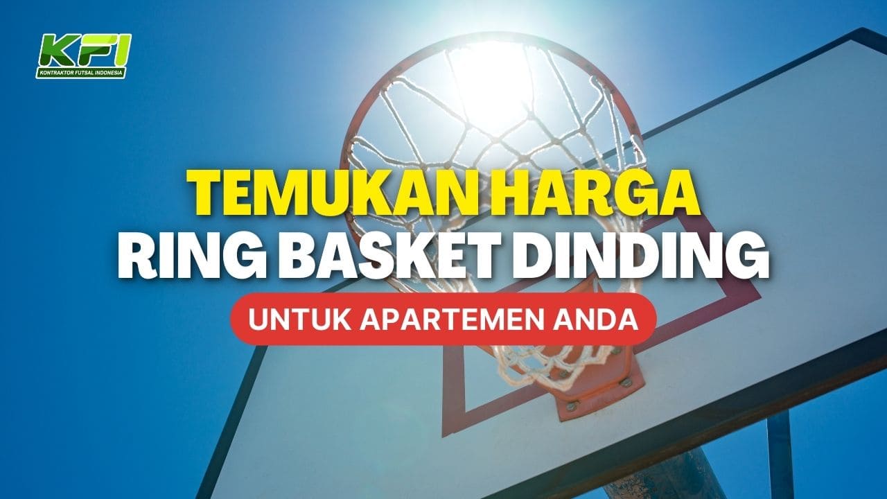 Temukan Harga Ring Basket Dinding untuk Apartemen Anda!