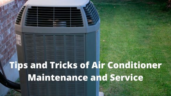 Tips and Tricks of Air Conditioner Maintenance and Service